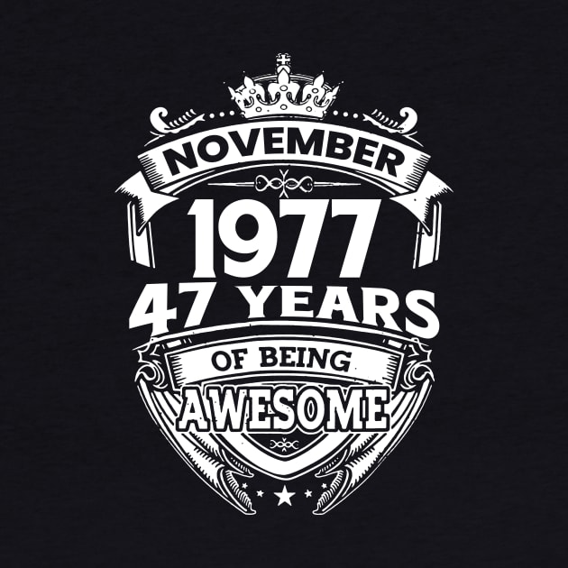 November 1977 47 Years Of Being Awesome 47th Birthday by Hsieh Claretta Art